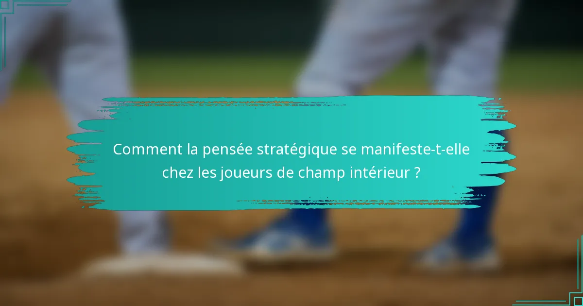 Comment la pensée stratégique se manifeste-t-elle chez les joueurs de champ intérieur ?