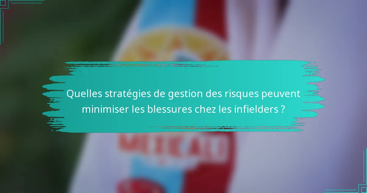 Quelles stratégies de gestion des risques peuvent minimiser les blessures chez les infielders ?